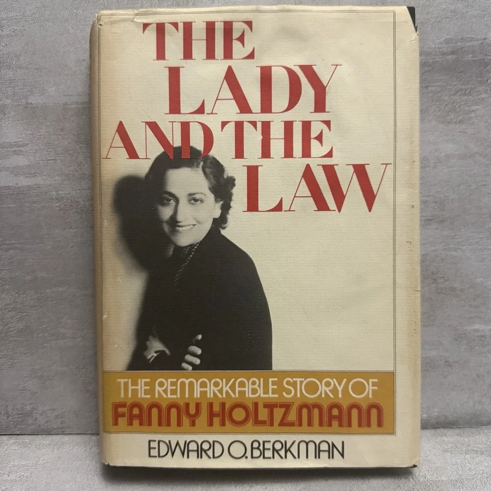 The Lady and the Law: The Remarkable life of Fanny Holtzmann Signed 1st‎ Edition